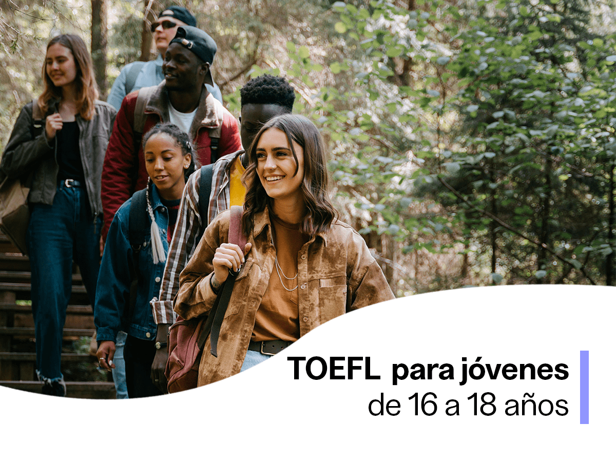 TOEFL para jóvenes de 16 a 18 años