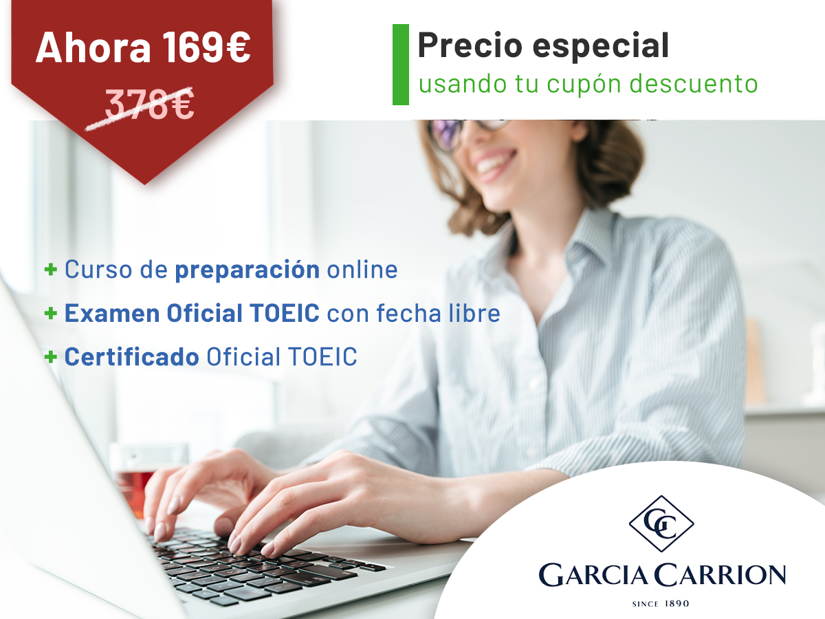 ESPECIAL GRUPO GARCÍA CARRIÓN: ¡Alcanza tu certificación oficial de inglés! Certificación TOEIC + Curso de preparación online