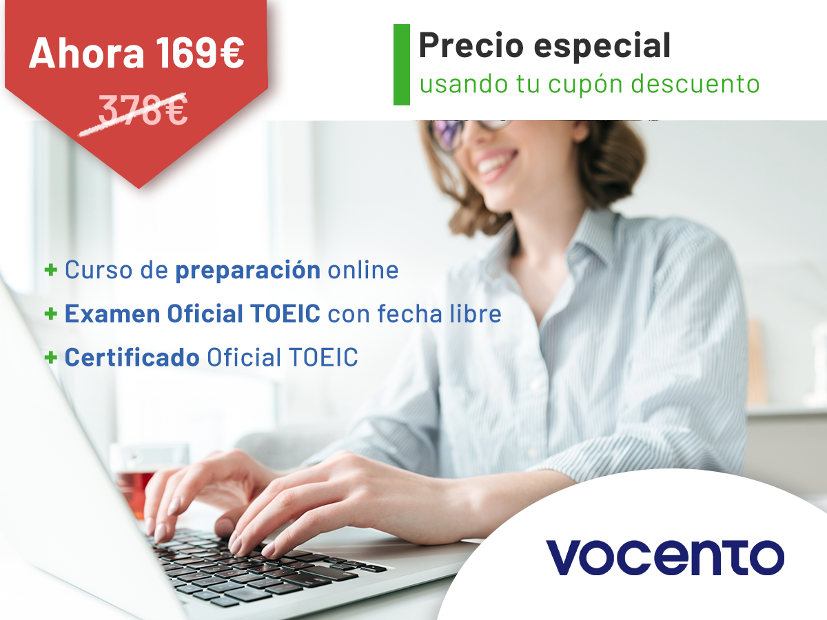 ESPECIAL VOCENTO: ¡Alcanza tu certificación oficial de inglés! Certificación TOEIC + Curso de preparación online