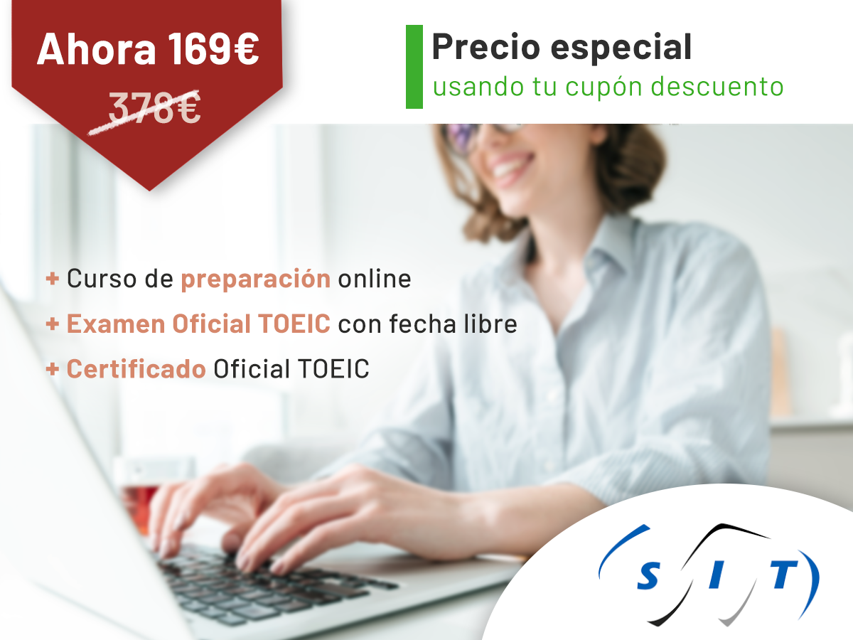 ESPECIAL SIT GRUPO: ¡Alcanza tu certificación oficial de inglés! Certificación TOEIC + Curso de preparación online