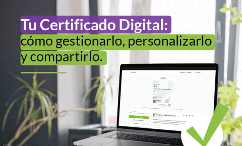 Todo lo que necesitas saber sobre tu Certificado Digital