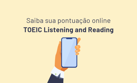 Saiba sua pontuação online TOEIC Listening and Reading!
